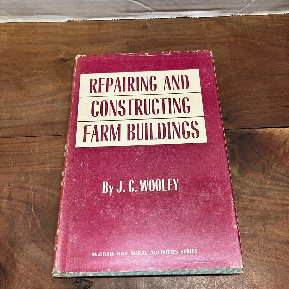 Repairing and Constructing Farm Buildings J. C. Wooley 1951 Farm Construction